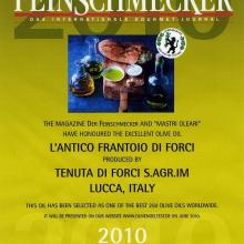 2010 - Riconoscimento da parte della rivista tedesca Der Feinschmecker e dai Mastri Oleari all'olio di Forci selezionato fra i 250 migliori oli del mondo.